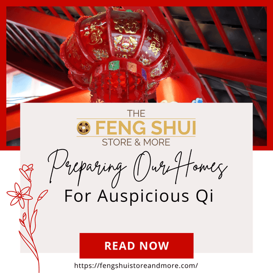 Preparing Our Homes For Auspicious Qi