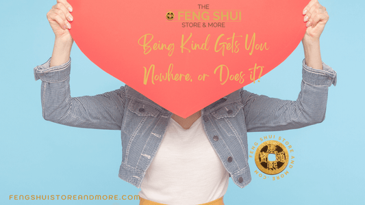 BEING KIND GETS YOU NOWHERE OR DOES IT?